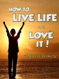 How to Live Life and Love IT!